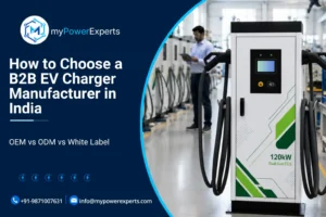 How to Choose a B2B EV Charger Manufacturer in India: OEM, ODM and White Label Compared